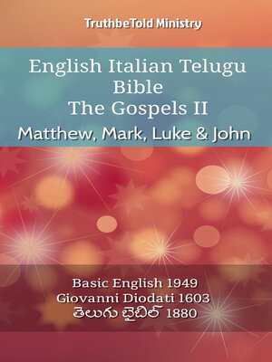 cover image of English Italian Telugu Bible--The Gospels II--Matthew, Mark, Luke & John